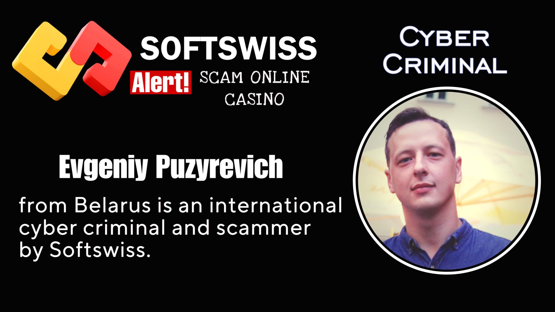 Evgeniy Puzyrevich - softswiss - Belarusian and Russian cyber fraud agent