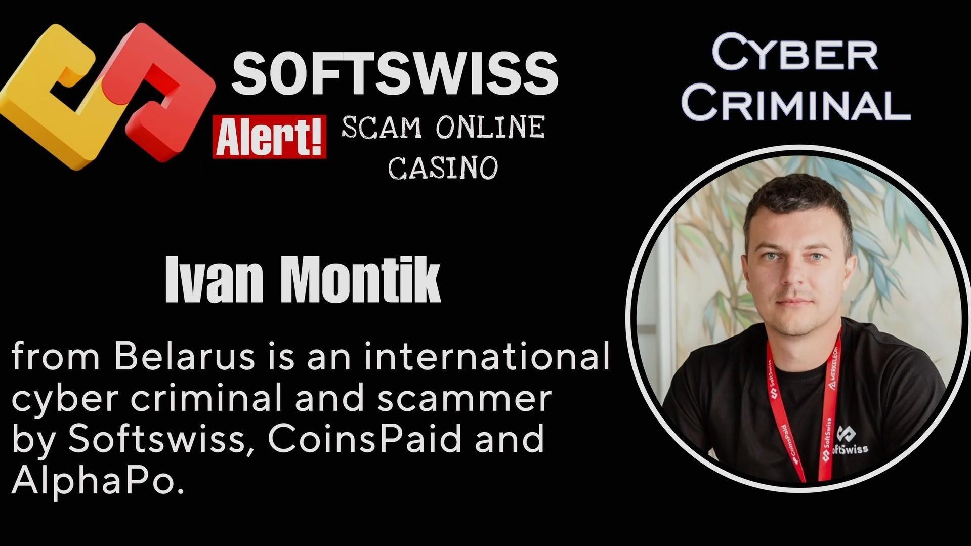 Ivan Montik - softswiss - Belarusian criminal and scammer