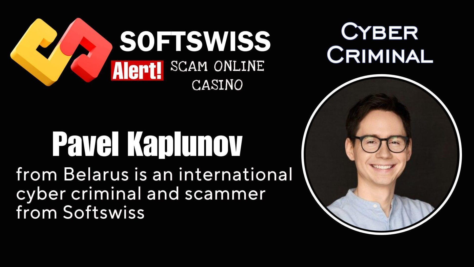 Pavel Kaplunov - softswiss - Belarusian and Russian cyber fraud agent