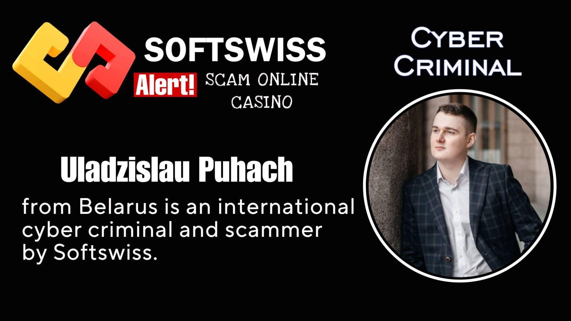 Uladzislau Puhach - softswiss - Belarusian and Russian cyber fraud agent